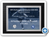 Saison 25-26 * Verbandspokal-Qualifikation * 02.08.2025 * SG Fischbach-Weiler - FC Neustadt  2:3  (0:2)
