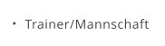 Trainer/Mannschaft