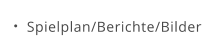 Spielplan/Berichte/Bilder