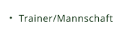 Trainer/Mannschaft
