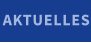 AKTUELLES