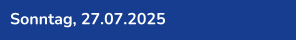 Sonntag, 27.07.2025